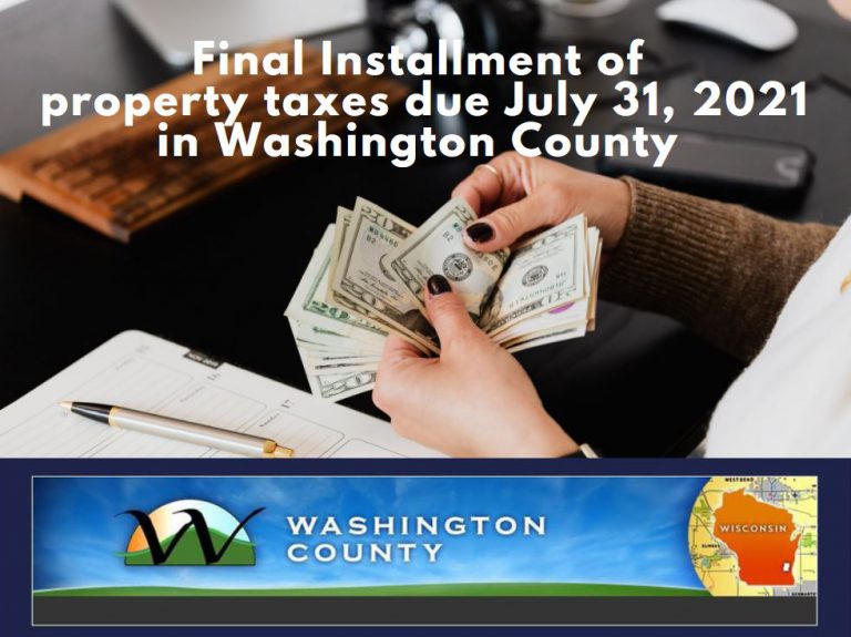 Final property tax installment due July 31, 2021 for taxpayers in